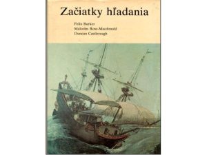 ZAČIATKY HĽADANIA--1984--kniha od: Felix Barker--M