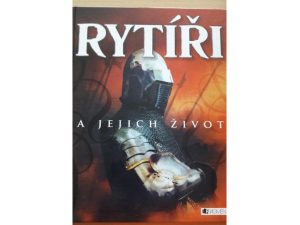 Rytíři a jejich život